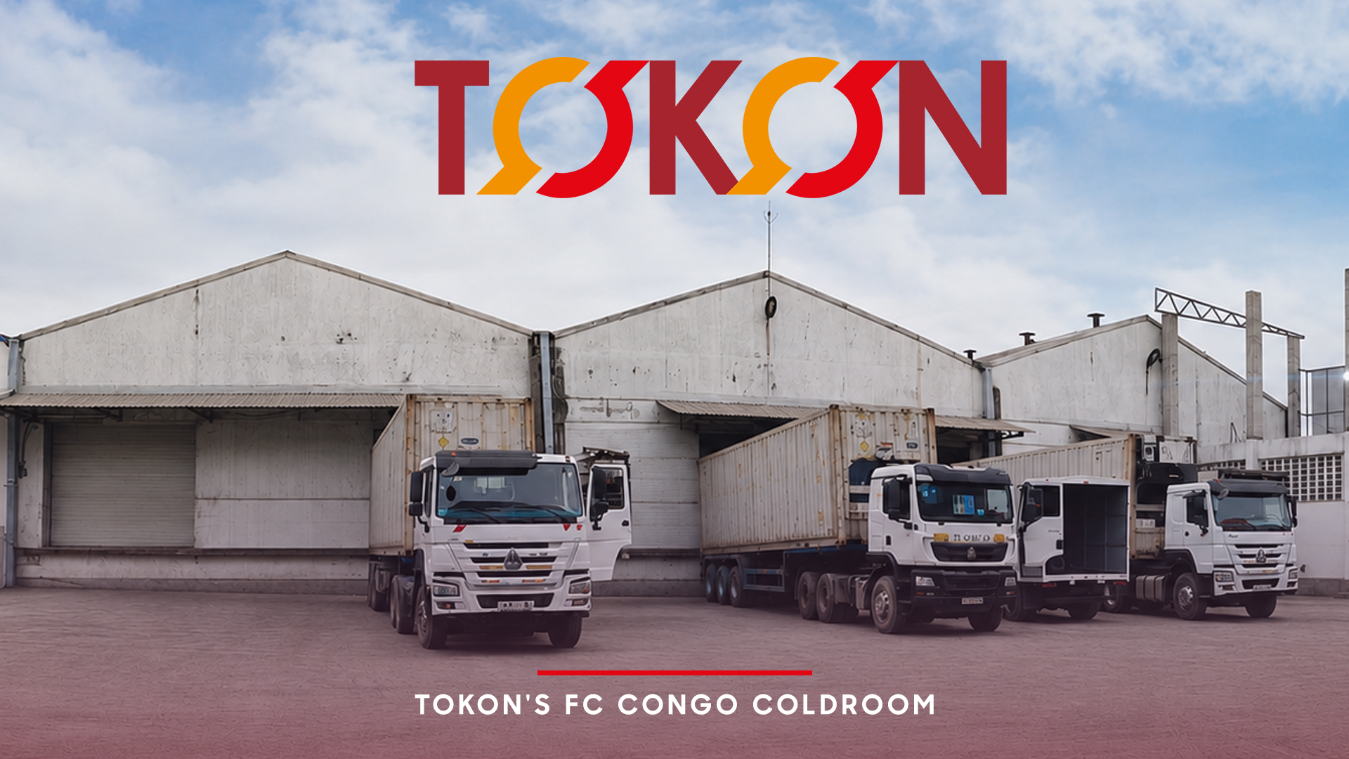 TOKON cold storage depot with refrigerated trucks